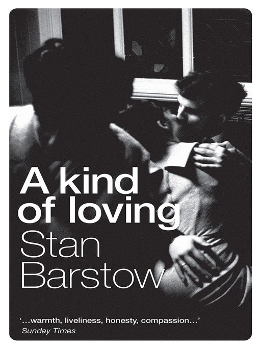 Title details for A Kind of Loving by Stan Barstow - Available